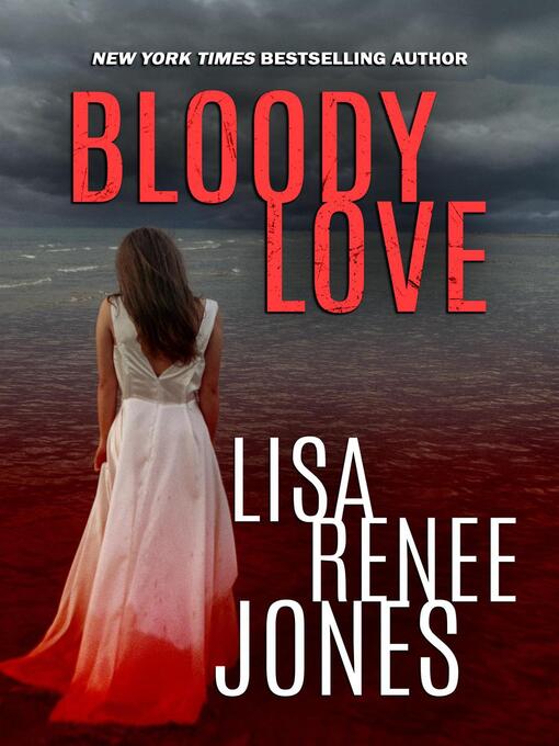 Title details for Bloody Love by Lisa Renee Jones - Available